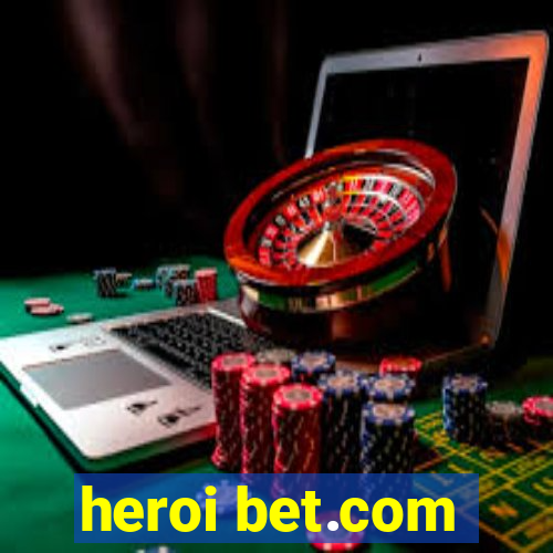 heroi bet.com